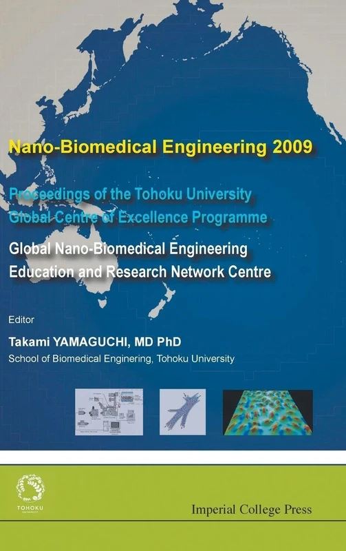 Nano-Biomedical Engineering 2009 - Proceedings Of The Tohoku University Global Center Of Excellence Program