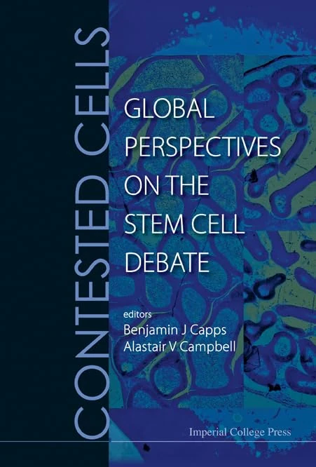 Bioethics and the Global Politics of Stem Cell Science: Medical Applications in a Pluralistic World: Global Perspectives on the Stem Cell Debate