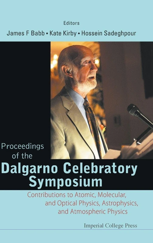 PROCEEDINGS OF THE DALGARNO CELEBRATORY SYMPOSIUM: CONTRIBUTIONS TO ATOMIC, MOLECULAR, AND OPTICAL PHYSICS, ASTROPHYSICS, AND ATMOSPHERIC PHYSICS