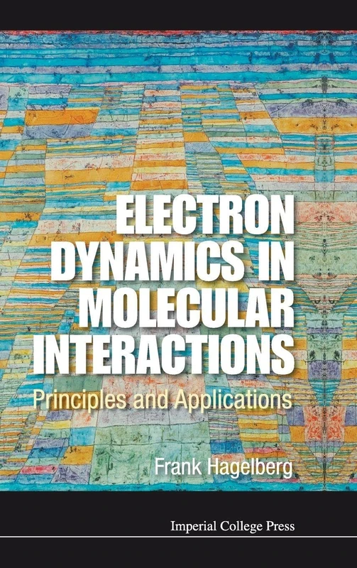 Imperial College Press - Electron Dynamics in Molecular Interactions