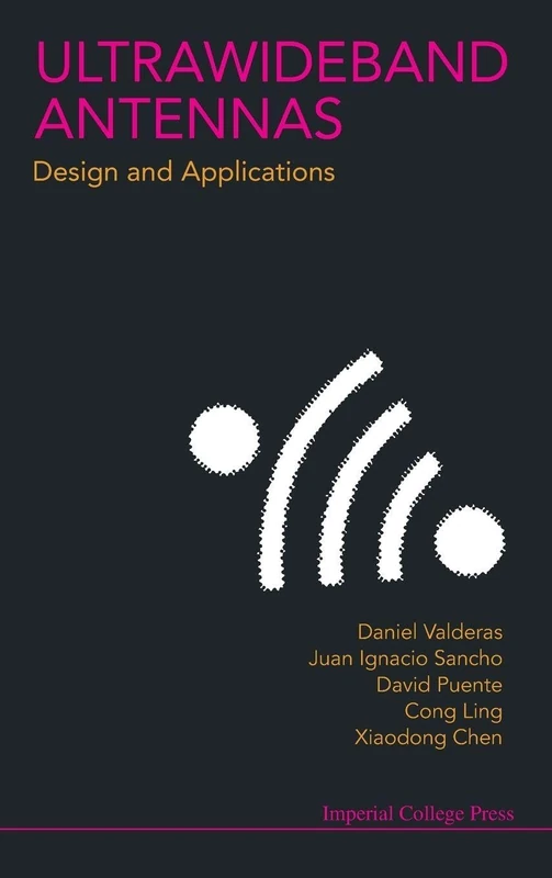 Ultrawideband Antennas: Design And Applications: DESIGN & APPL