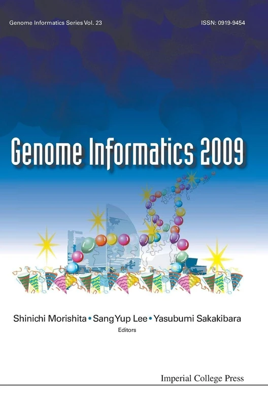GENOME INFORMATICS 2009: GENOME INFORMATICS SERIES VOL. 23 - PROCEEDINGS OF THE 20TH INTERNATIONAL CONFERENCE: Genome Informatics Series Vol. 23 - ... Yokohama, Japan, 14 - 16 December 2009