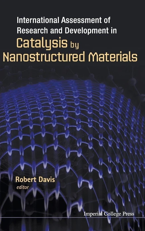 International Assessment of Research and Development in Catalysis by Nanostructured Materials