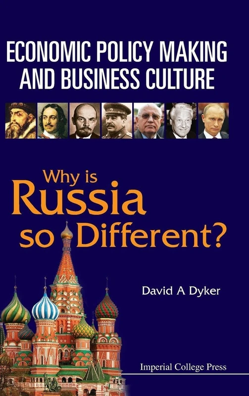 Economic Policy Making and Business Culture: Why is Russia So Different?