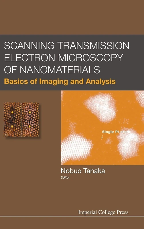 Scanning Transmission Electron Microscopy Of Nanomaterials: Basics Of Imaging And Analysis