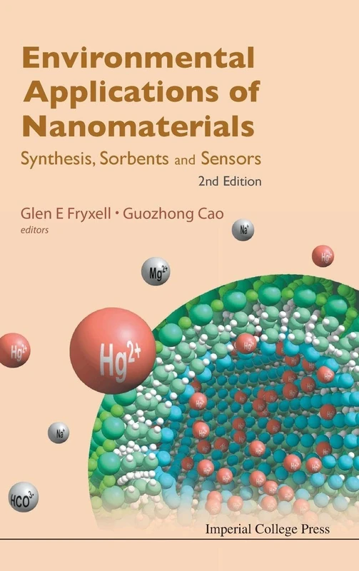Environmental Applications Of Nanomaterials: Synthesis, Sorbents And Sensors (2nd Edition)