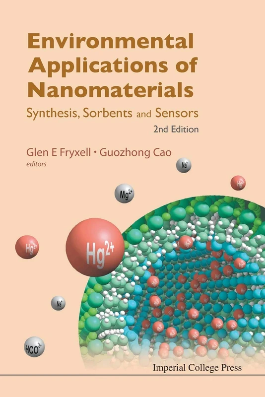 Environmental Applications Of Nanomaterials: Synthesis, Sorbents And Sensors (2Nd Edition)