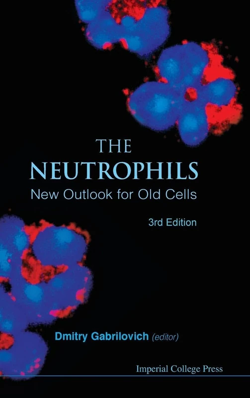 NEUTROPHILS, THE: NEW OUTLOOK FOR OLD CELLS (3RD EDITION) - Image 1