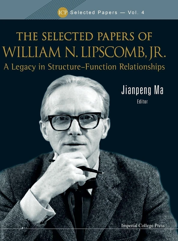 SELECTED PAPERS OF WILLIAM N. LIPSCOMB, JR., THE: A LEGACY IN STRUCTUREFUNCTION RELATIONSHIPS: 4