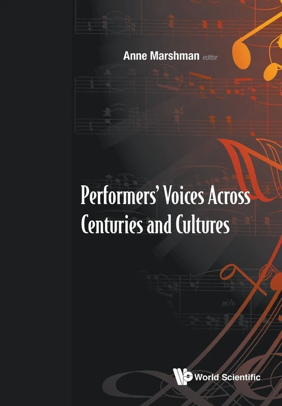 Performers' Voices Across Centuries And Cultures - Selected Proceedings Of The 2009 Performer's Voice International Symposium: Selected Proceedings of ... University of Singapore, 29 Oct - 2 Nov 2009 - Image 1