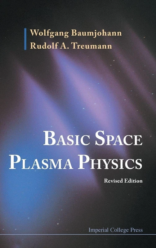 BASIC SPACE PLASMA PHYSICS (REVISED EDITION)