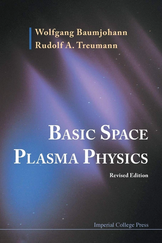 BASIC SPACE PLASMA PHYSICS (REVISED EDITION)
