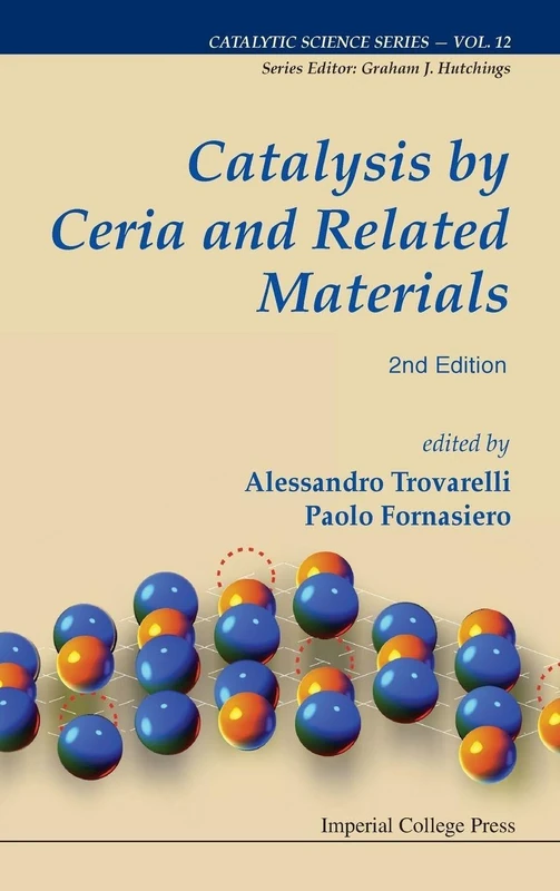 Catalysis By Ceria And Related Materials (2nd Edition) - Book