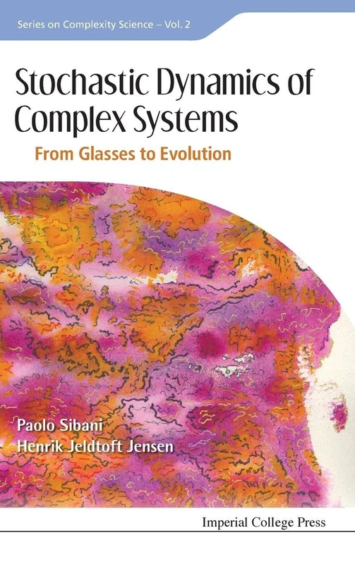 STOCHASTIC DYNAMICS OF COMPLEX SYSTEMS: FROM GLASSES TO EVOLUTION: 2 (SERIES ON COMPLEXITY SCIENCE)