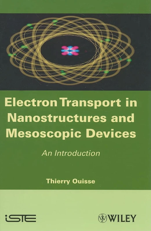 Wiley Electron Transport in Nanostructures and Mesoscopic Devices
