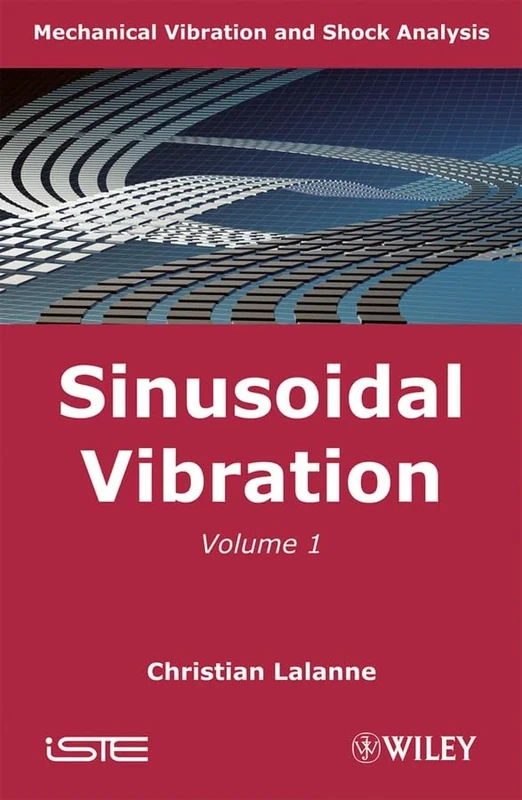 Mechanical Vibration and Shock Analysis: Sinusoidal Vibration: 1 (ISTE)