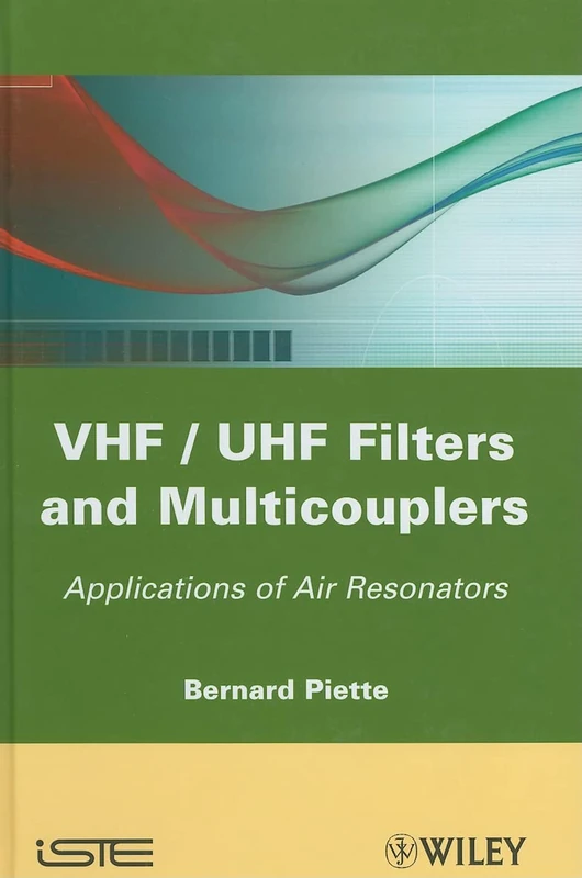 VHF / UHF Filters and Multicouplers: Application of Air Resonators (General Circuit Theory & Design)