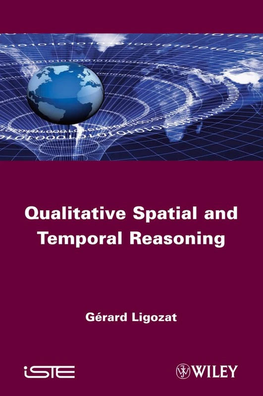 Qualitative Spatial and Temporal Reasoning: 524 (Iste) - Image 1