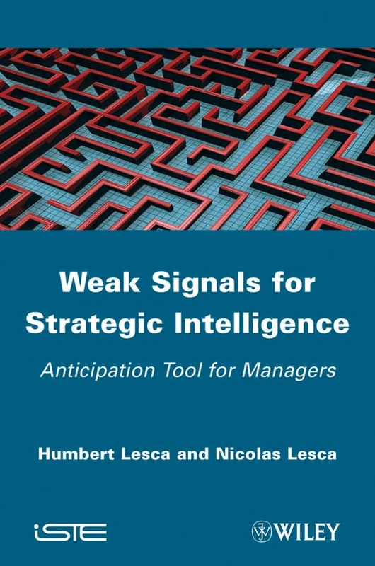 Weak Signals for Strategic Intelligence: Anticipation Tool for Managers - Image 1