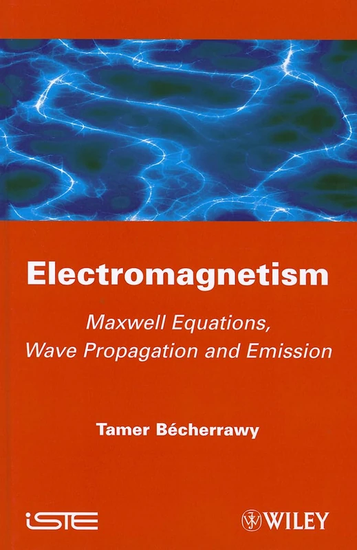 Electromagnetism: Maxwell Equations, Wave Propagation and Emission