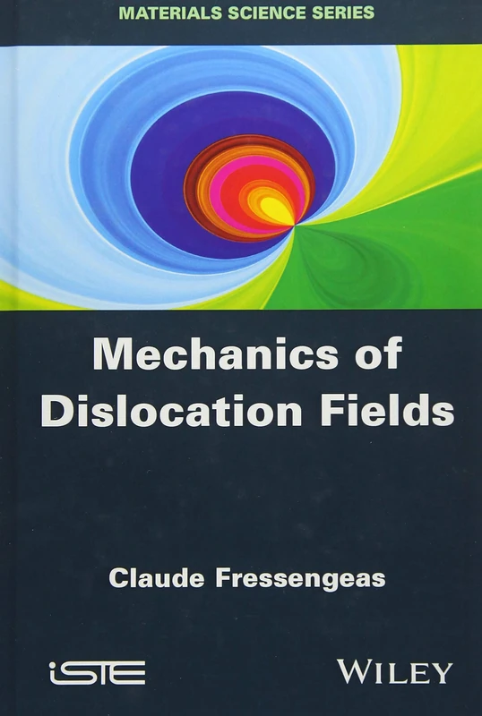 Mechanics of Dislocation Fields: 689 (Iste)