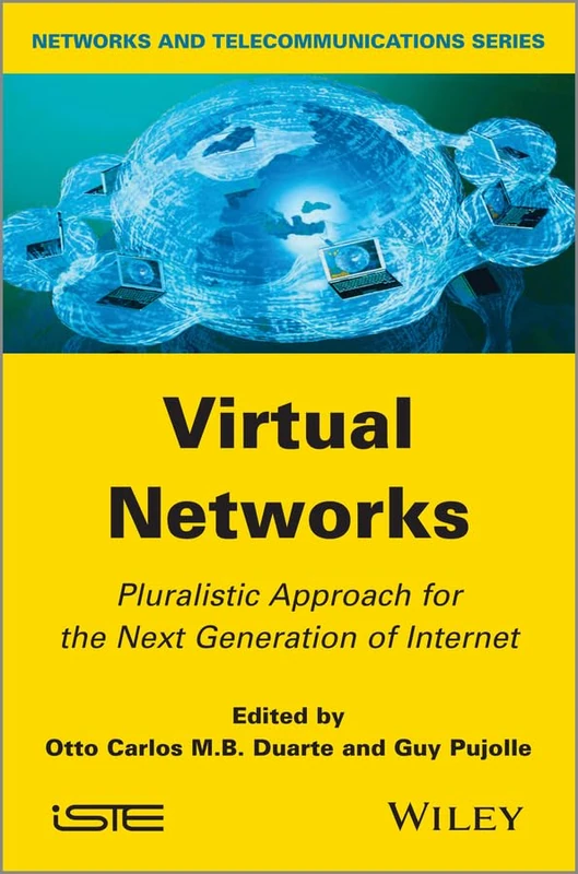 Virtual Networks: Pluralistic Approach for the Next Generation of Internet (Networks and Telecommunications)
