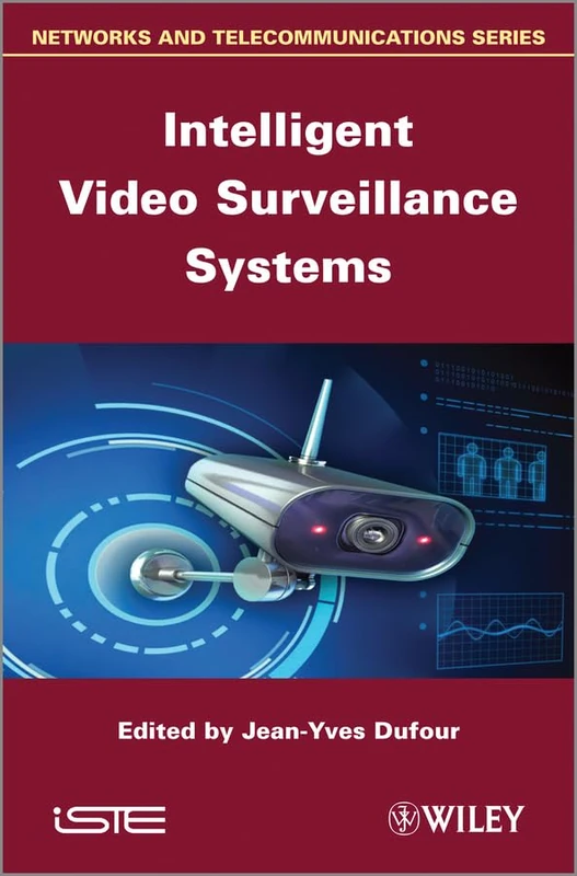 Wiley Intelligent Video Surveillance Systems (ISTE) Book