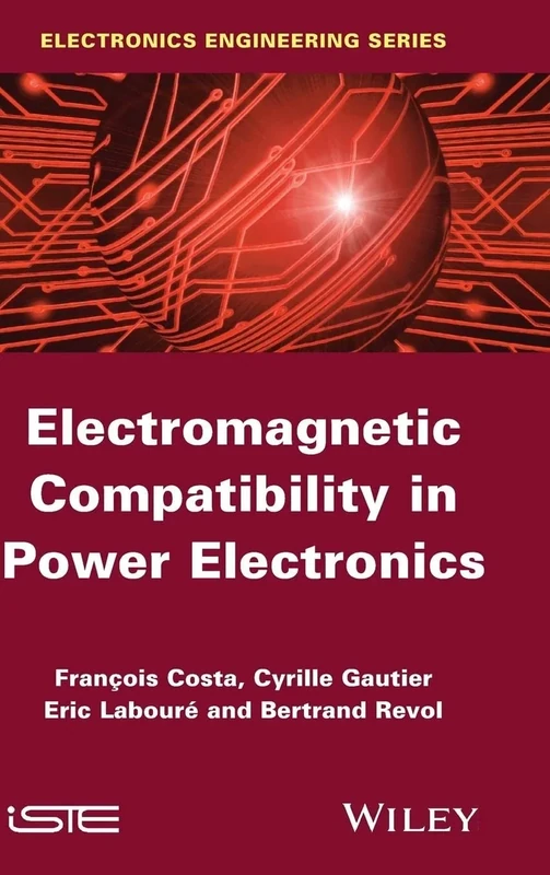 Electromagnetic Compatibility in Power Electronics (Iste)