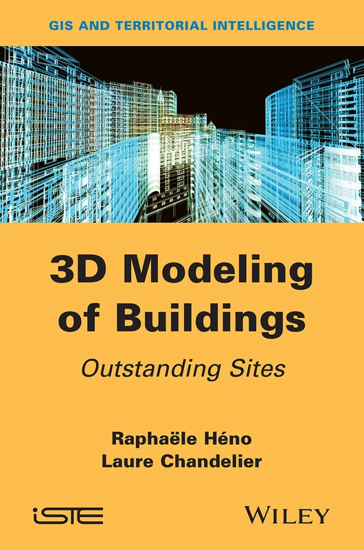 3D Modeling of Buildings: Outstanding Sites (GIS And Territorial Intelligence)