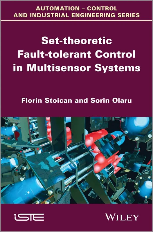 Set-theoretic Fault-tolerant Control in Multisensor Systems (Automation-control and Industrial Engineering)
