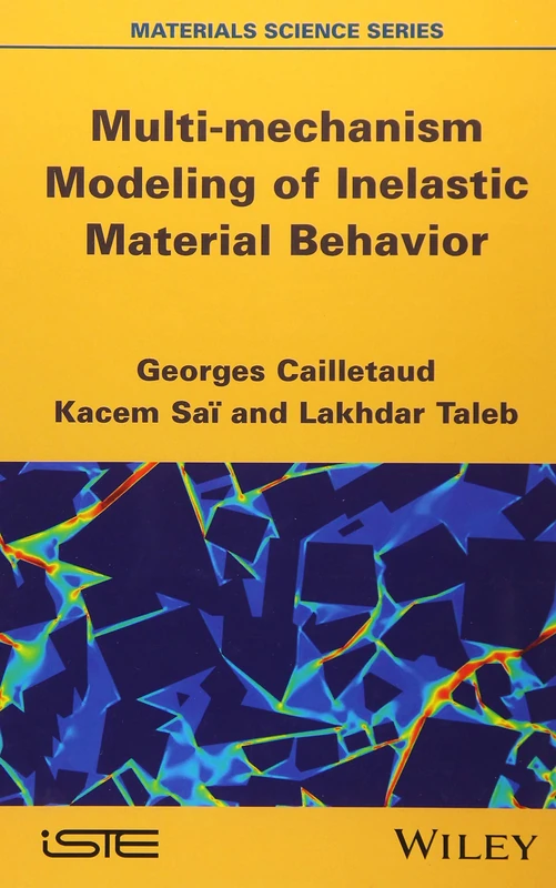 Multi-mechanism Modeling of Inelastic Material Behavior (Materials Science)