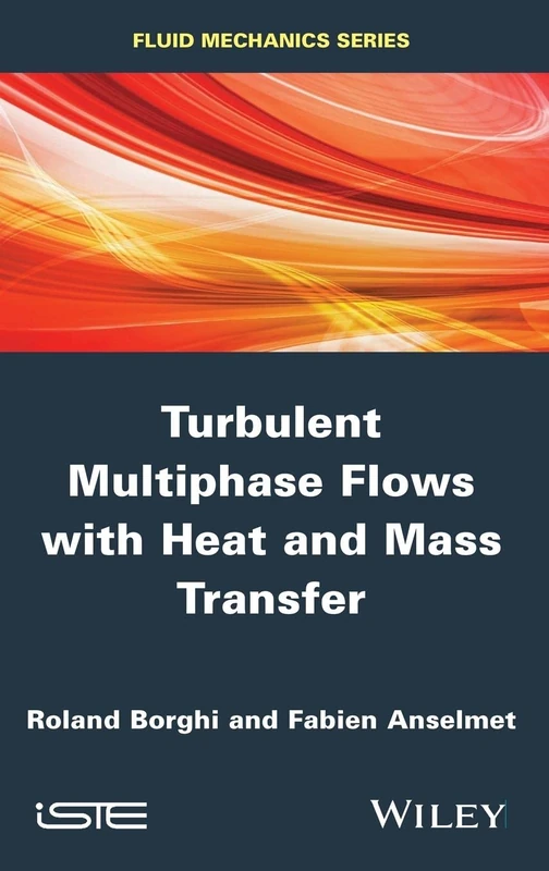 Wiley Turbulent Multiphase Flows with Heat and Mass Transfer