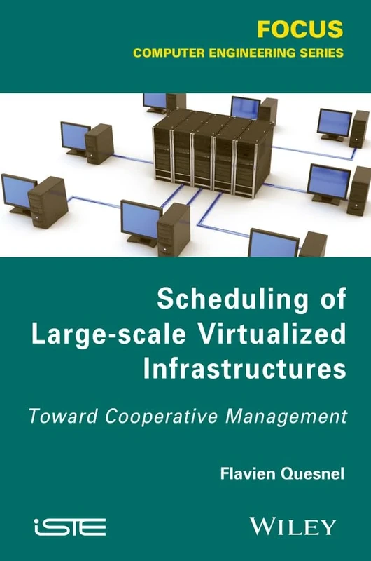Scheduling of Large-scale Virtualized Infrastructures: Toward Cooperative Management (Focus: Computer Engineering)