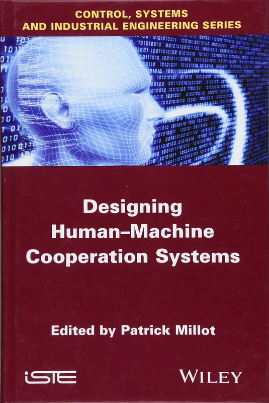 Designing Human-machine Cooperation Systems (Iste)