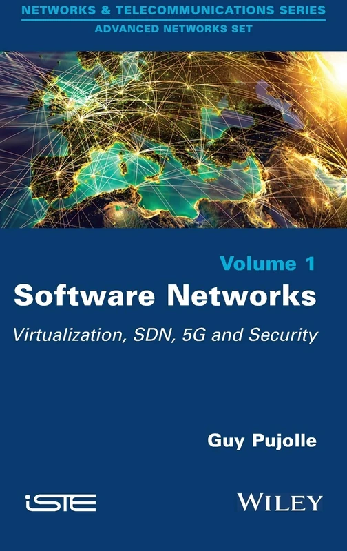 Software Networks: Virtualization, SDN, 5G and Security (Networks & Telecommunication: Advanced Networks, 1)