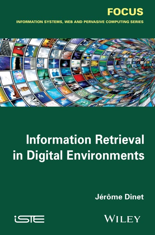 Information Retrieval in Digital Environments (Focus: Information Systems, Web and Pervasive Computing)