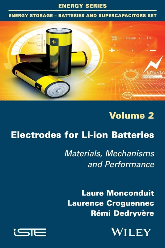 Electrodes for Li-ion Batteries: Materials, Mechanisms and Performance (Iste)