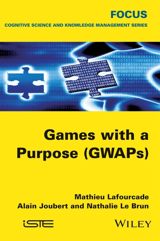 Games with a Purpose (GWAPS) (Focus Series in Cognitive Science and Knowledge Management) - Image 1