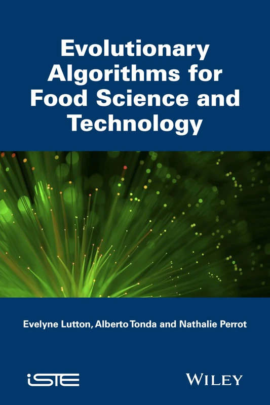 Evolutionary Algorithms for Food Science and Technology (Computer Engineering: Metaheuristics Set, 7)