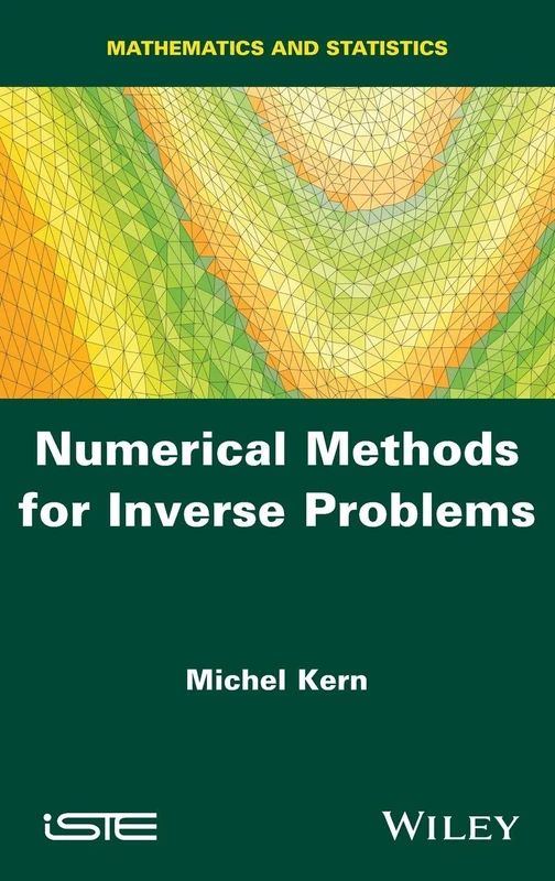 Numerical Methods for Inverse Problems (Mathematics and Statistics)