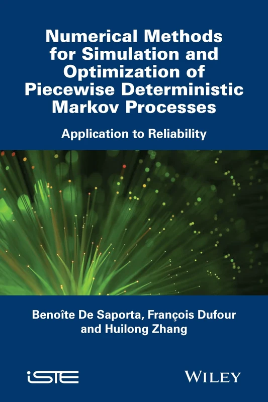 Numerical Methods for Simulation and Optimization of Piecewise Deterministic Markov Processes: Application to Reliability (Mathematics and Statistics)