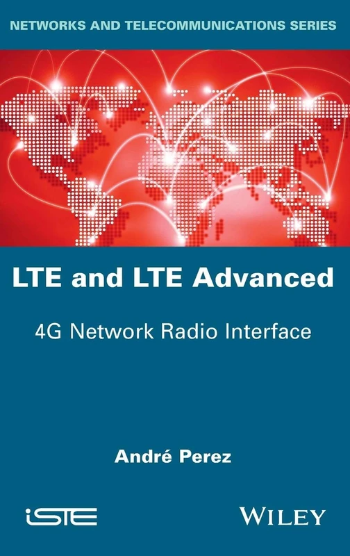 LTE and LTE Advanced: 4G Network Radio Interface (Networks and Telecommunications)