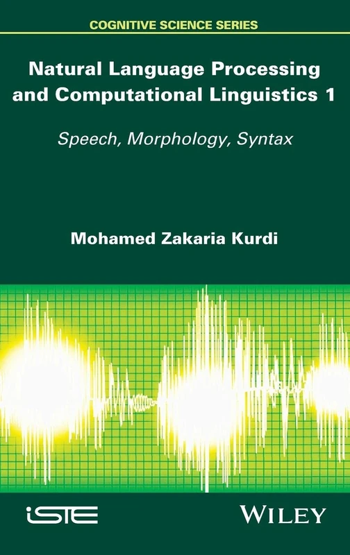 Natural Language Processing and Computational Linguistics: Speech, Morphology and Syntax (Cognitive Science)