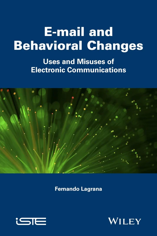 E-mail and Behavioral Changes: Uses and Misuses of Electronic Communications - Image 1