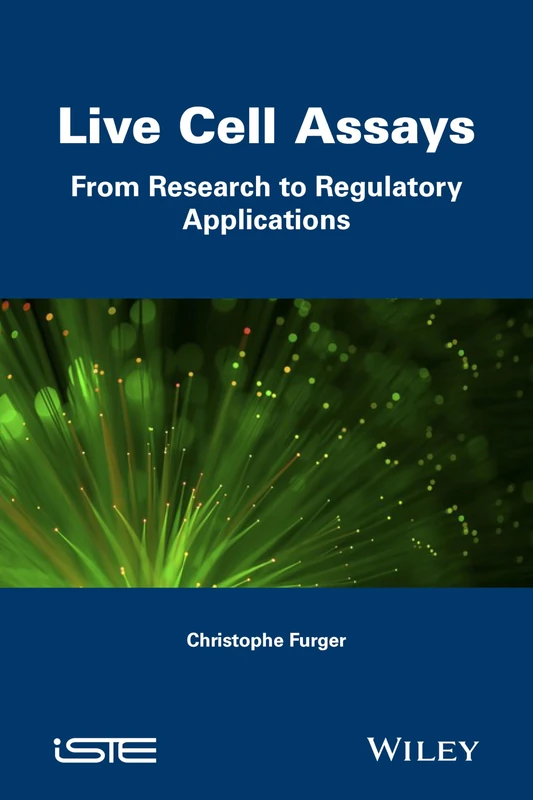 Live Cell Assays: From Research to Regulatory Applications (Biomedical Engineering)