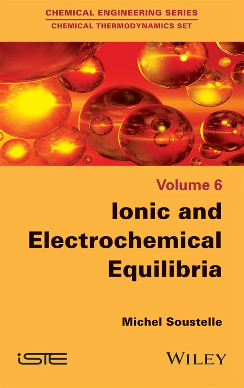 Ionic and Electrochemical Equilibria (Chemical Engineering Series: Chemical Thermodynamics Set, 6)