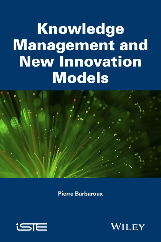 Knowledge Management and Innovation: Interaction, Collaboration, Openness: 6 (Innovation, Entrepreneurship, Management Series: Smart Innovation Set, 6)