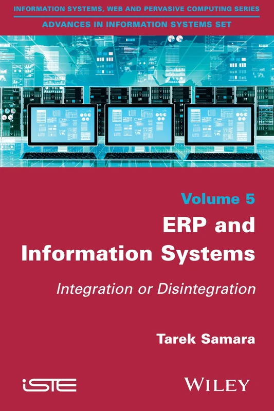 ERP and Information Systems: Integration or Disintegration (Advances in Information Systems Set, 5)