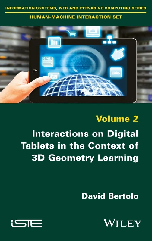 Interactions on Digital Tablets in the Context of 3D Geometry Learning: Contributions and Assessments (Information Systems, Web and Pervasive Computing: Human-machine Interaction, 2) - Image 1