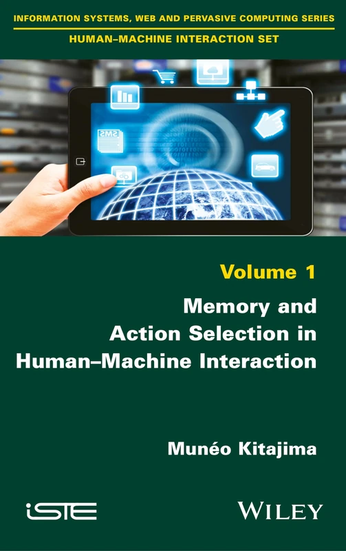 Memory and Action Selection in Human-Machine Interaction (Human-machine Interaction Set: Information Systems, Web and Pervasive Computing, 1) - Image 1